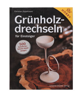 Drechselfachbuch: Grnholzdrechseln fr Einsteiger